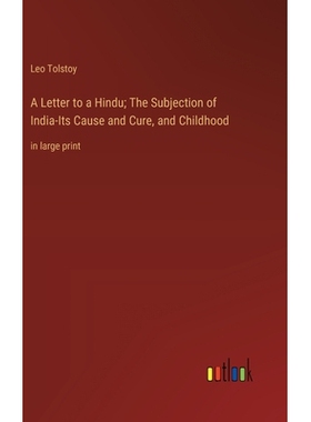 预订 A Letter to a Hindu; The Subjection of India-Its Cause and Cure, and Childhood: in large print 9783368363314