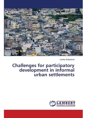 预订 Challenges for Participatory Development in Informal Urban Settlements: 9783659518904