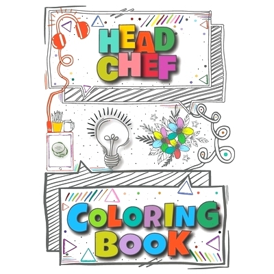 预订 Head Chef Coloring Book: A Versatile, Humorous, Anti Stress Adult Coloring Book Gift For Head Chef: 9798533271530