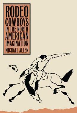[预订]Rodeo Cowboys In The North American Imagination 9781647790288