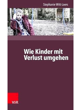 预订 Wie Kinder Verlust erleben: ... und wie wir hilfreich begleiten können 孩子们如何经历失去：...以及我们如何提供有用