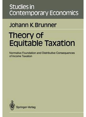 预订 Theory of Equitable Taxation: Normative Foundation and Distributive Consequences of Income Taxation: 9783540514268
