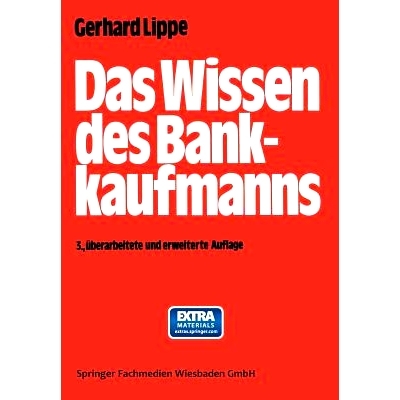预订 Das Wissen des Bankkaufmanns: — Bankbetriebslehre — Betriebswirtschaftslehre — Bankrecht — Wirtschaftsrecht —