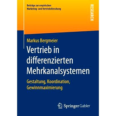 预订 Vertrieb in differenzierten Mehrkanalsystemen: Gestaltung, Koordination, Gewinnmaximierung: 9783658174484