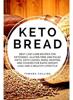 预订 Keto Bread: Best Low Carb Recipes for Ketogenic, Gluten Free and Paloe Diets. Keto Loaves, Buns, Muffins, and Cooki