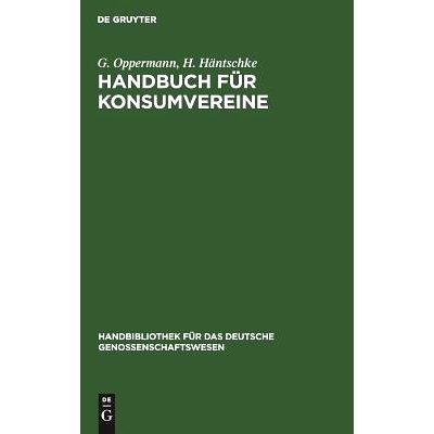 预订 Handbuch für Konsumvereine: Praktische Anweisung zu deren Einrichtung und Gründung: 9783111202525