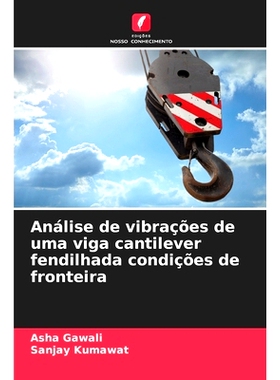 预订 Análise de vibrações de uma viga cantilever fendilhada condições de fronteira: 9786208059217