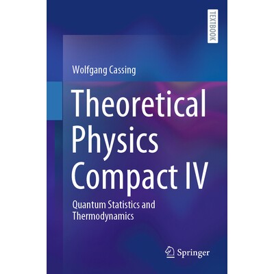 预订 Theoretical Physics Compact IV Quantum Statistics and Thermodynamics 理论物理契约 IV:量子统计与热力学 978303195517