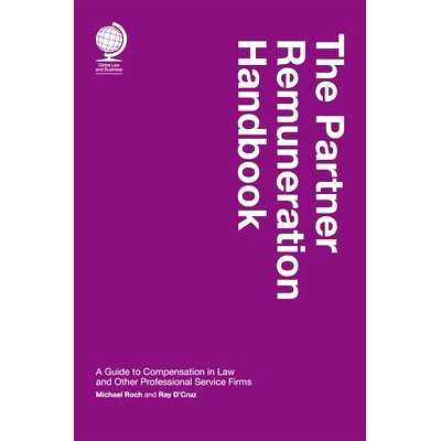 预订 The Partner Remuneration Handbook: A Guide to Compensation in Law and Other Professional Service Firms 合伙人薪酬手