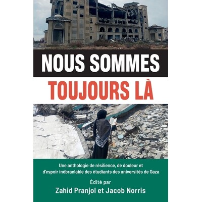 预订 Nous sommes toujours là: Une anthologie de résilience, de douleur et d’espoir inébranlable des étudiants des u