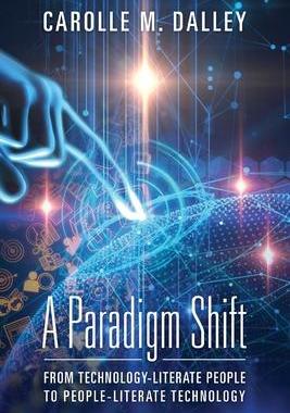 [预订]A Paradigm Shift: From Technology-Literate People to People-Literate Technology 9780578263090