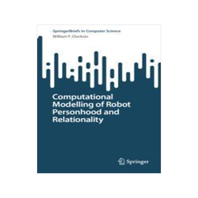 [预订]Computational Modelling of Robot Personhood and Relationality 9783031441585