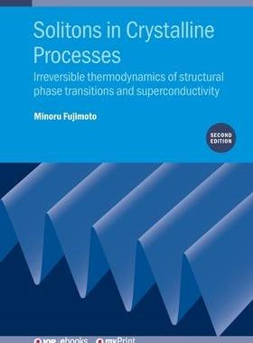 [预订]Solitons in Crystalline Processes (2nd Edition): Irreversible thermodynamics of structural phase tra 9780750325714