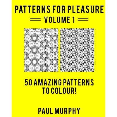 预订 Patterns For Pleasure Coloring Book Volume 1: 50 Detailed Patterns To Relieve Stress And Spark Creativity: 97815170