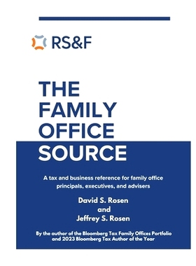 预订 The Family Office Source: A Tax and Business Reference for Family Office Principals, Executives, and Advisers: 9798