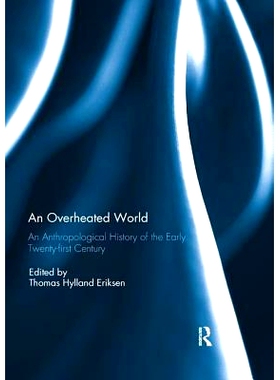 预订 An Overheated World: An Anthropological History of the Early Twenty-First Century: 9780367229979