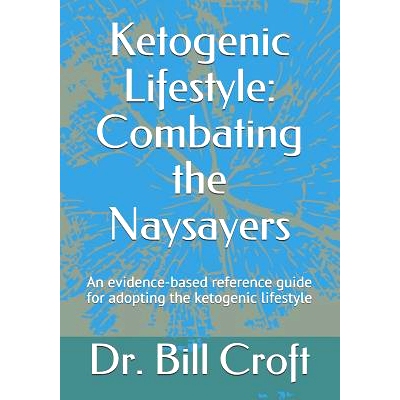 预订 Ketogenic Lifestyle: Combating the Naysayers: An evidence-based reference guide for adopting the ketogenic lifestyl
