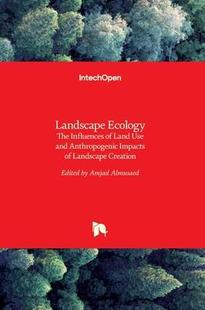 Anthropogenic Ecology Influences The Impacts 9789535125136 Land and Use 预订 Landscape Creation