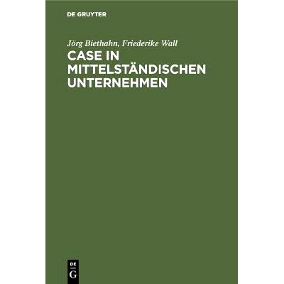 预订 CASE in mittelständischen Unternehmen: Mit Fallstudie: 9783486226768