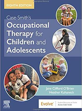 Case-Smith’s Occupational Therapy for Children and Adolescents