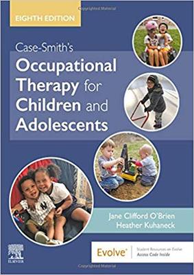 Case-Smith’s Occupational Therapy for Children and Adolescents