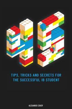[预订]45 Tips, Tricks, and Secrets for the Successful International Baccalaureate [IB] Student 9780993418785