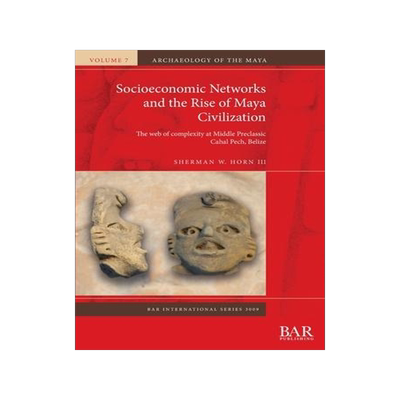 [预订]Socioeconomic Networks and the Rise of Maya Civilization 9781407357546