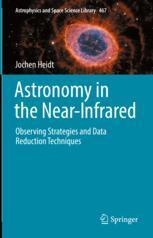 【预订】Astronomy in the Near-Infrared - Observing Strategies and Data Reduc 9783030984403