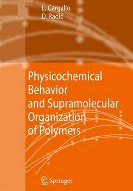 预订 Physicochemical Behavior and Supramolecular Organization of Polymers
