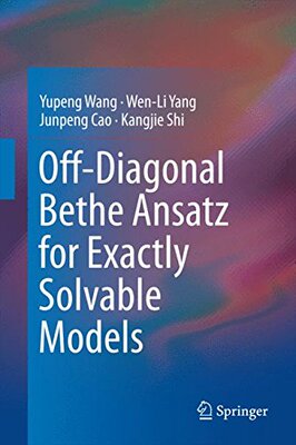 【预订】Off-Diagonal Bethe Ansatz for Exactly Solvable Models