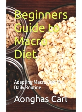 预订 Beginners Guide to Macro Diet: Adapting Macro Diet for Daily Routine: 9798870585451