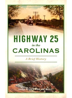 预订 Highway 25 in the Carolinas: A Brief History 卡罗来纳州的 25 号公路：简史: 9781540246493