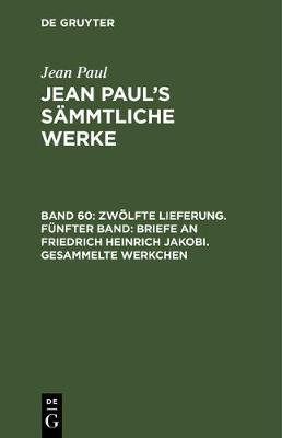 【预订】Zwölfte Lieferung. Fünfter Band: Briefe an Friedrich Heinrich Jako 9783111044972