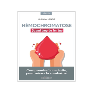 预订 Hémochromatose : quand trop de fer tue : comprendre la maladie, pour mieux la combattre