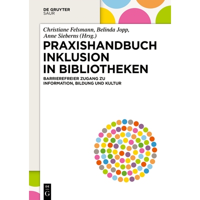 预订 Praxishandbuch Inklusion in Bibliotheken: Barrierefreier Zugang zu Information, Bildung und Kultur 图书馆包容性实用