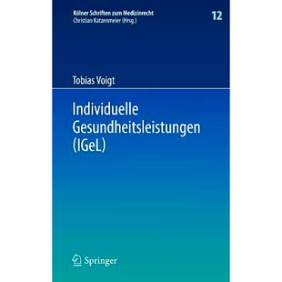 预订 Individuelle Gesundheitsleistungen (IGeL): im Rechtsverhältnis von Arzt und Patient: 9783642361142