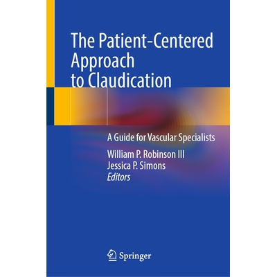 预订 The Patient-Centered Approach to Claudication A Guide for Vascular Specialists 以患者为中心的跛行治疗方法：血管专科