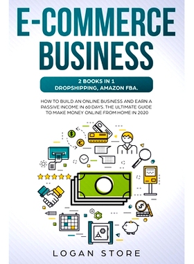 预订 E-Commerce Business: 2 Books in 1: DROPSHIPPING, AMAZON FBA.: How to build an online business and earn a passive in