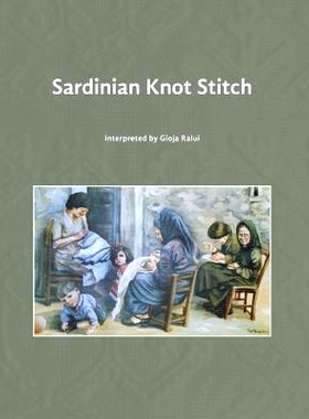 预订 Sardinian Knot Stitch: interpreted by Gioja Ralui: 9781500158057