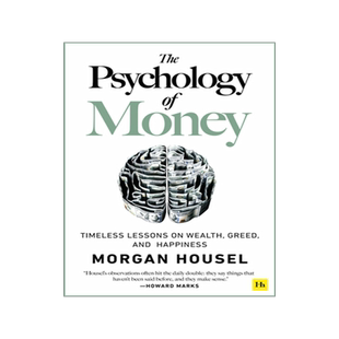 金钱心理学 Morgan Housel 英文原版 The Psychology of Money: Timeless lessons on wealth, greed, and happiness