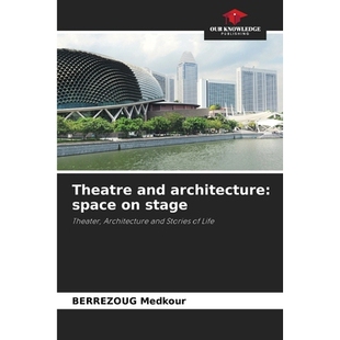 预订 Theatre and architecture: space on stage: Theater, Architecture and Stories of Life 戏剧与建筑：舞台上的空间：戏剧