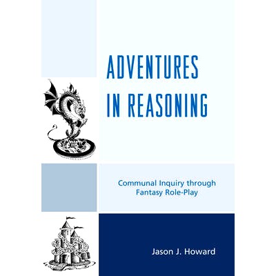 预订 Adventures in Reasoning: Communal Inquiry through Fantasy Role-Play 推理探奇：以奇幻角色身份共同探索: 9781475809107