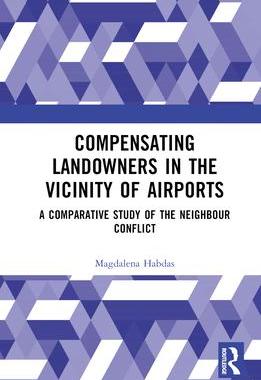 [预订]Compensating Landowners in the Vicinity of Airports: A Comparative Study of the Neighbour Conflict 9781032304076