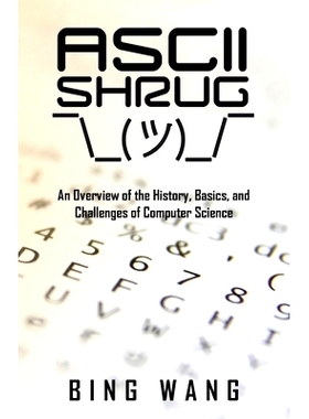 预订 ASCII Shrug: An Overview of the History, Basics, and Challenges of Computer Science