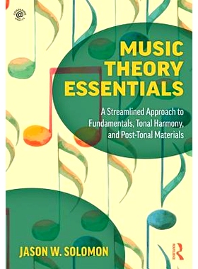 预订 Music Theory Essentials: A Streamlined Approach to Fundamentals, Tonal Harmony, and Post-Tonal Materials 音乐理论精