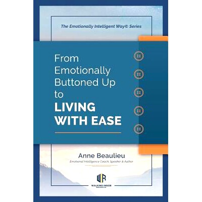 预订 From Emotionally Buttoned Up to Living With Ease: Case Studies For Emotional Intelligence Driven Sales: 97817942607