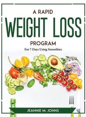 [预订]A Rapid Weight Loss Program: For 7 Days Using Smoothies 9781804767719