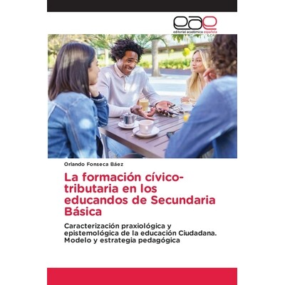 预订 La formación cívico-tributaria en los educandos de Secundaria Básica: 9786137359389
