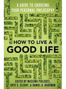 预订 How to Live a Good Life: A Guide to Choosing Your Personal Philosophy 如何过上美好的生活：选择个人理念的指南: 97805
