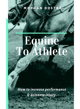 预订 Equine To Athlete: How to increase performance and decrease injury.: 9781082315626